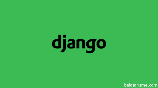 Belajar Django untuk Pemula sampai Ahli