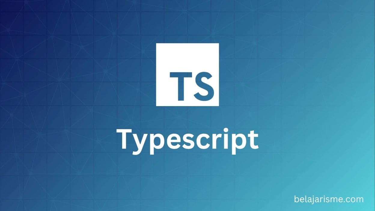 Belajar TypeScript: Baju Zirah JavaScript Kelas Industri